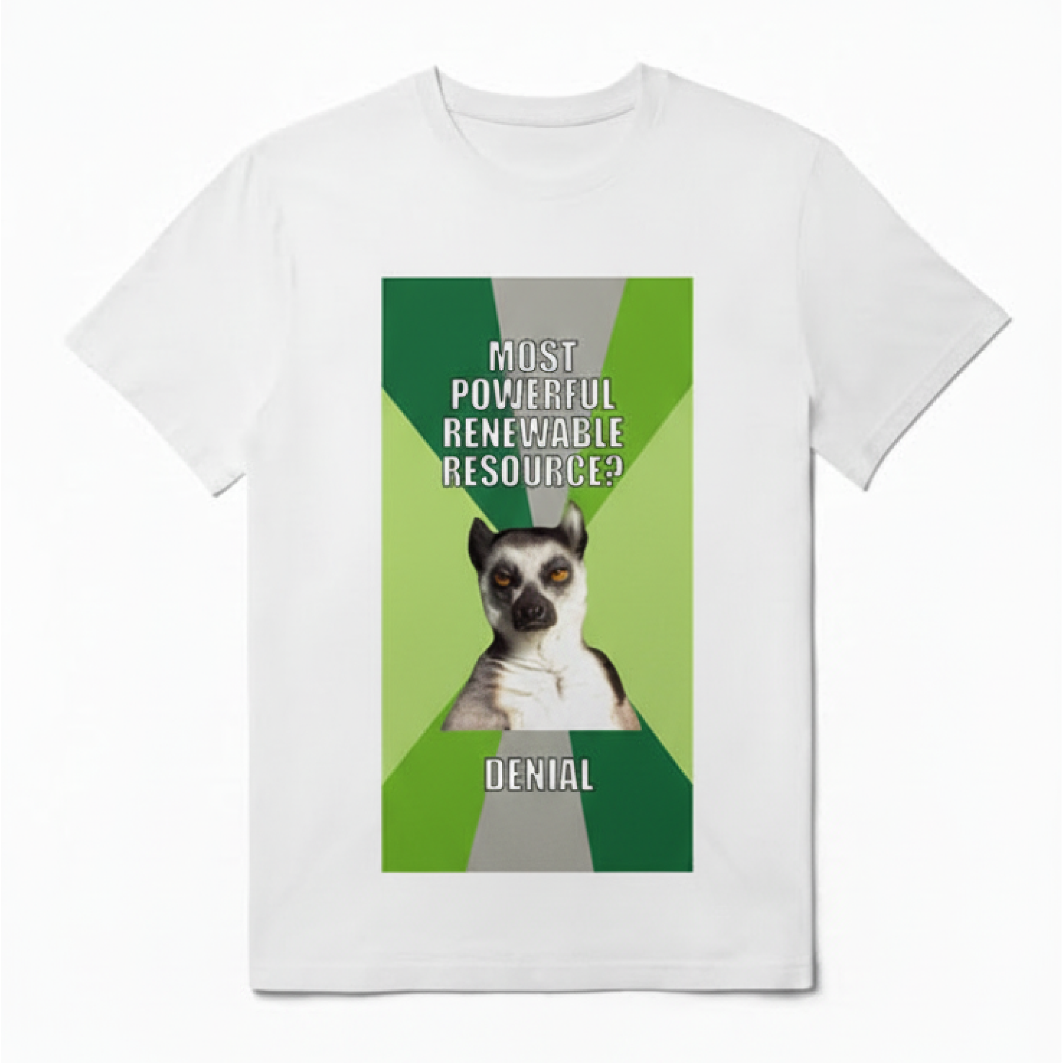 Memes MOST POWERFUL RENEWABLE RESOURSE? T-Shirt